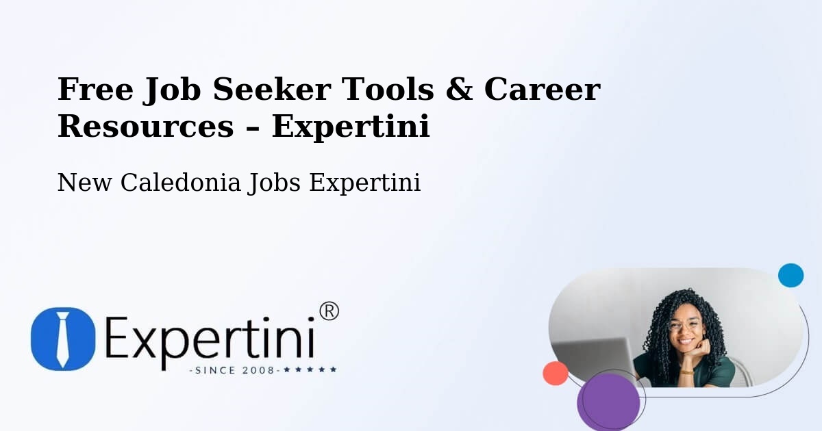 Free Job Seeker Tools & Career Resources – Enghoué - Enghoué, New Caledonia Jobs Expertini