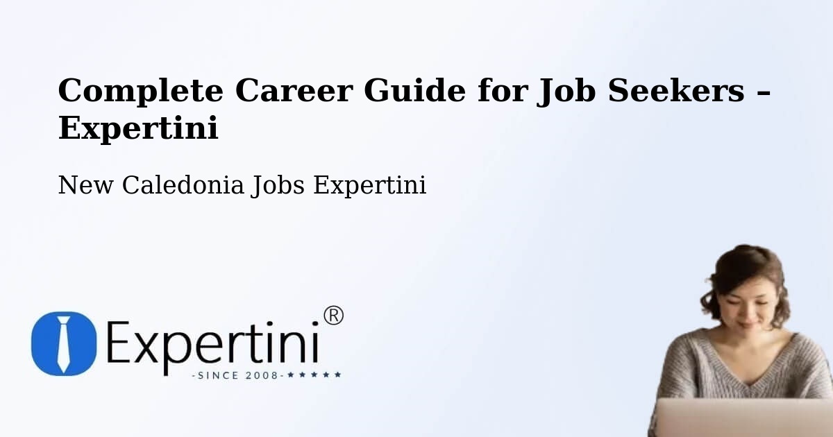 Career Guide for Job Seekers – Enghoué - Enghoué, New Caledonia Jobs Expertini