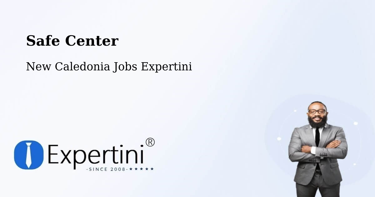 Safety Center – Enghoué - New Caledonia Jobs Expertini
